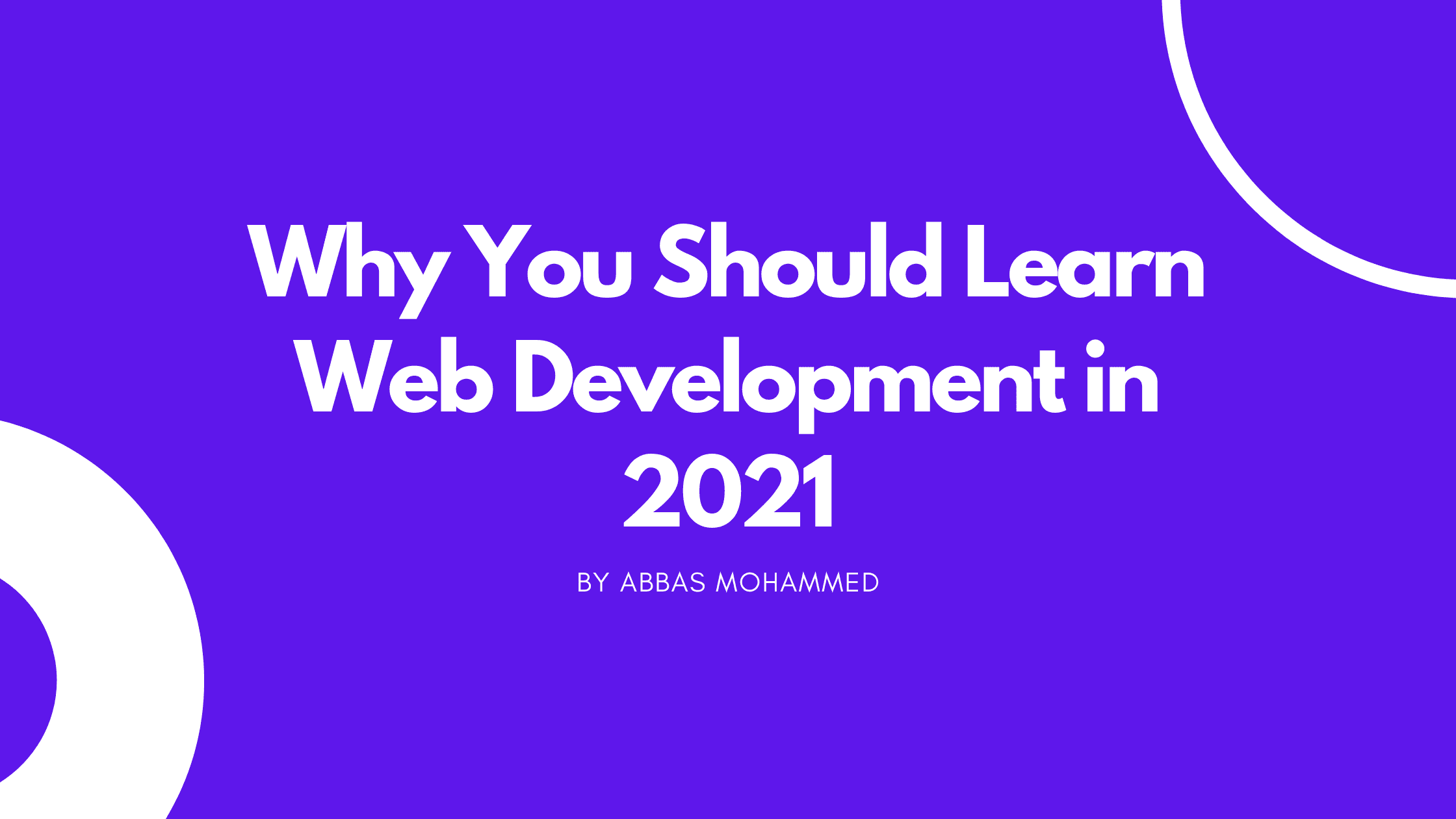 Why You Should Learn Web Development in 2021